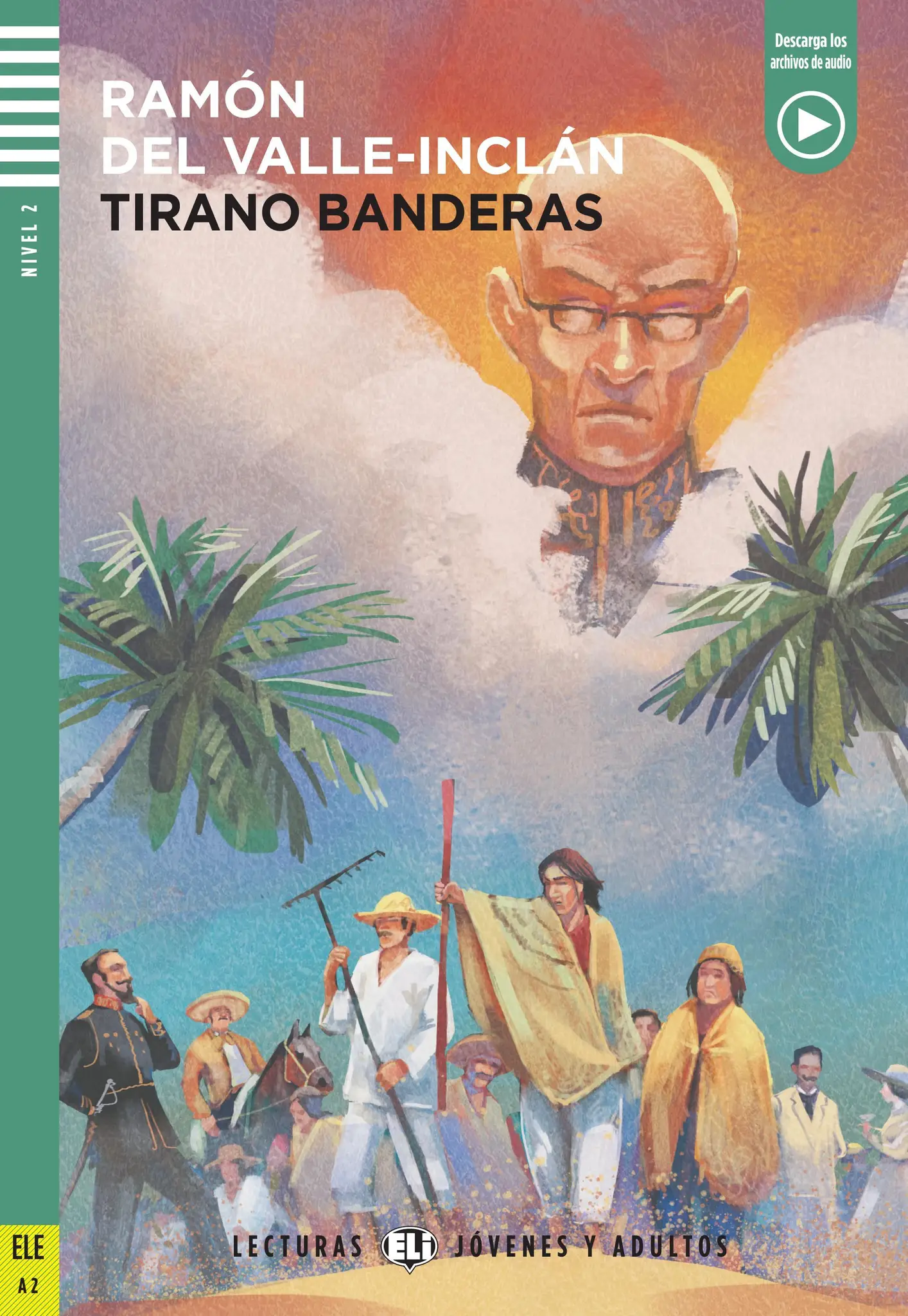 ELI JOVENES Y ADULTOS : TIRANO BANDERAS (NIVEL 2)+DOWNLOADABLE AUDIO