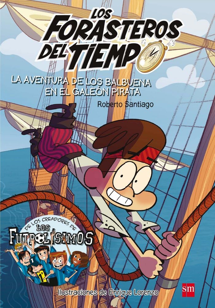 LA AVENTURA DE LOS BALBUENA EN EL GALEON PIRATA (LOS FORASTEROS DEL TIEMPO)