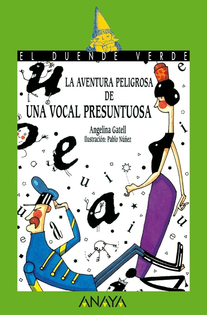 LA AVENTURA PELIGROS DE UNA VOCAL PRESUNTUOSA (DUENDE VERDE)