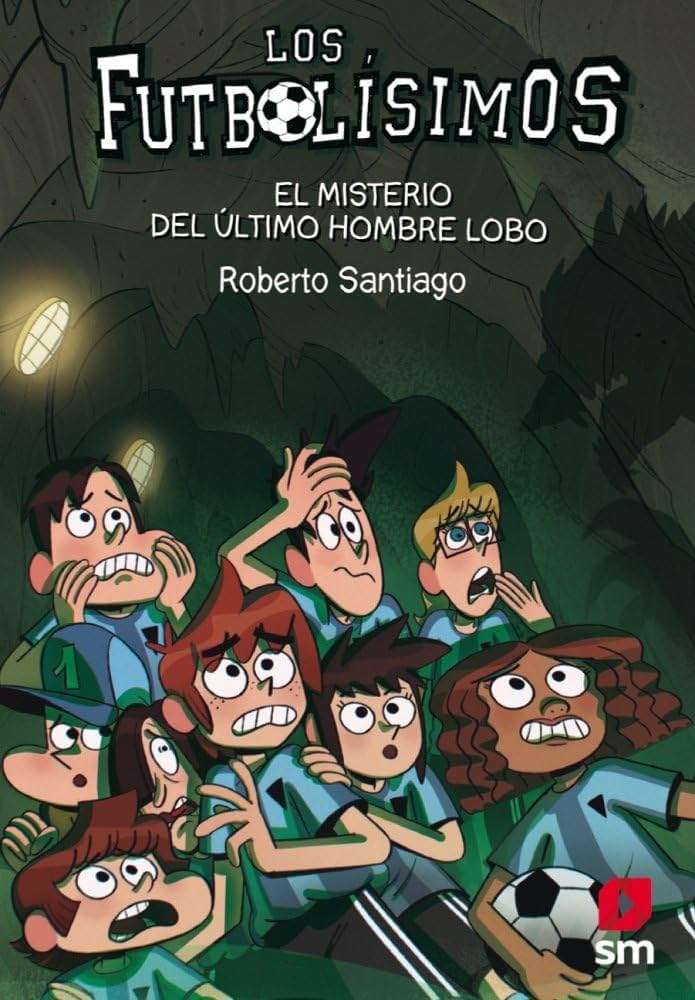 LOS FUTBOLISIMOS (EL MISTERIO DEL ULTIMO HOMBRE LOBO)