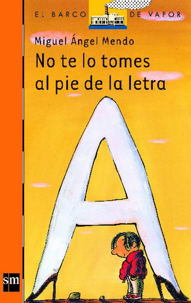 NO TE LO TOMES AL PIE DE LA LETRA (BARCO DE VAPOR)