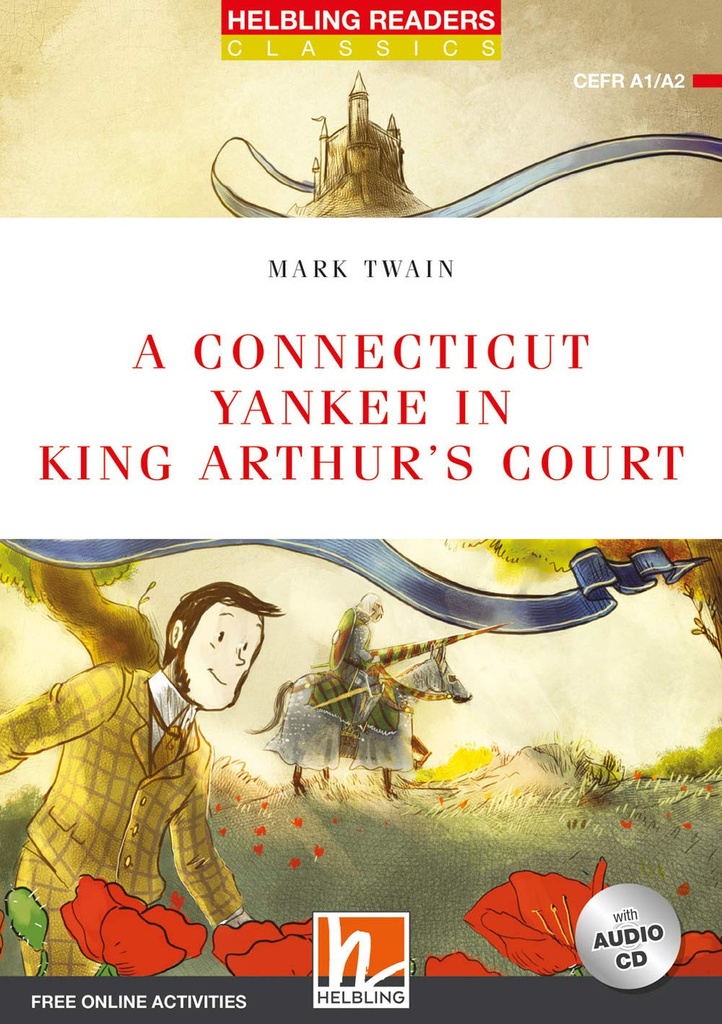 A CONNECTICUT YANKEE IN KING ARTHUR'S COURT (LEVEL 2)+CD & FREE ONLINE ACTIVITIES