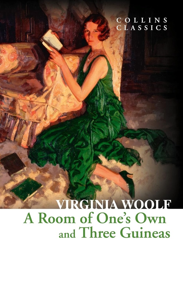 A ROOM OF ONE'S OWN & THREE GUINEAS (CLASSICS)