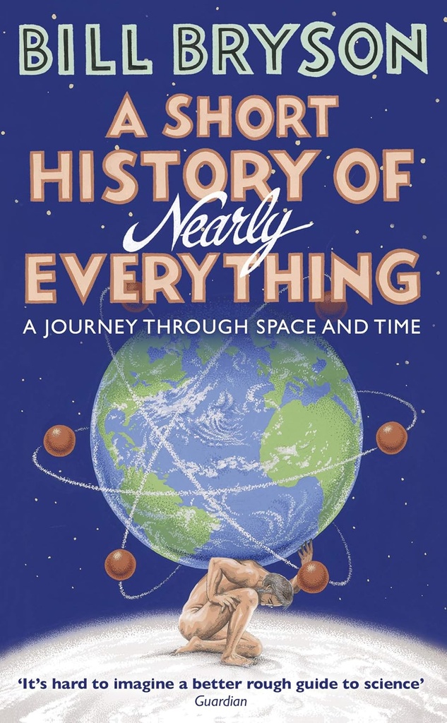 A SHORT HISTORY OF NEARLY EVERYTHING (N.E)
