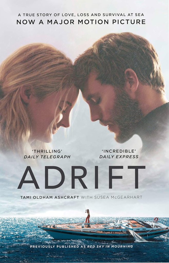 ADRIFT : A TRUE STORY OF LOVE, LOSS & SURVIVAL AT SEA