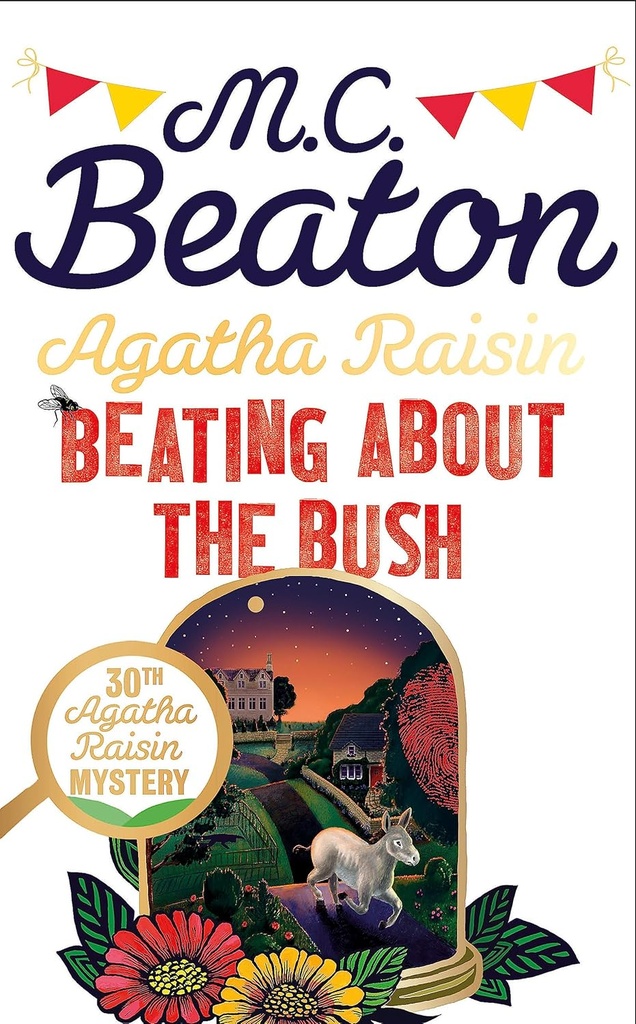 BEATING ABOUT THE BUSH : AGATHA RAISIN