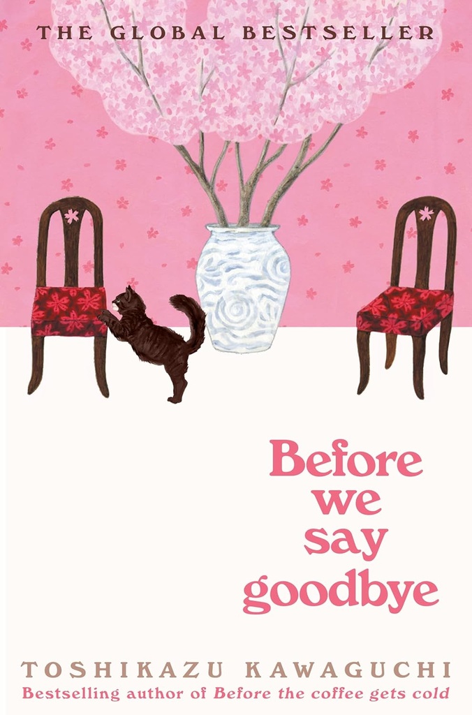 BEFORE WE SAY GOODBYE (BEFORE THE COFFEE GETS COLD BOOK 4)