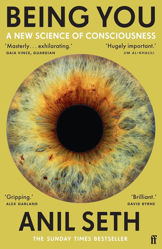 BEING YOU : A NEW SCIENCE OF CONSCIOUSNESS