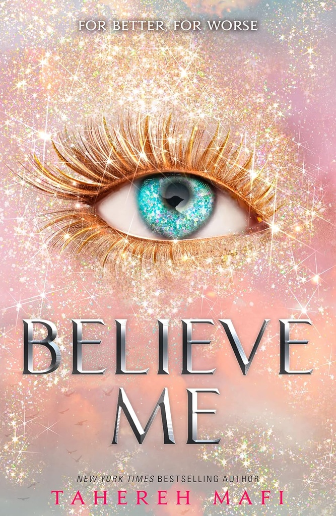BELIEVE ME (SHATTER ME SERIES)