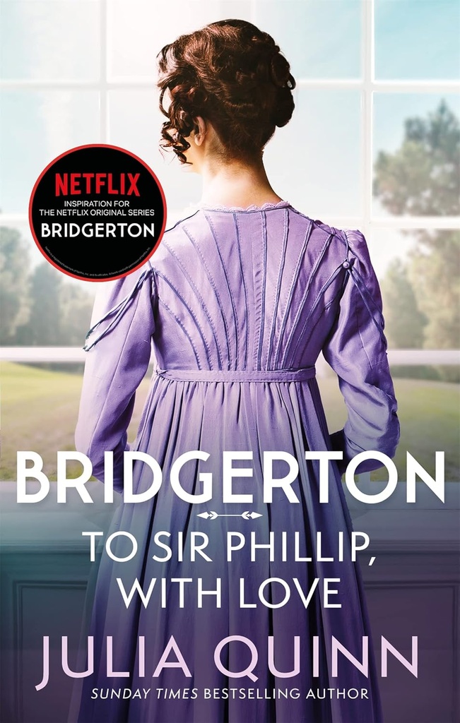BRIDGERTON : TO SIR PHILLIP, WITH LOVE (BRIDGERTONS BOOK 5)