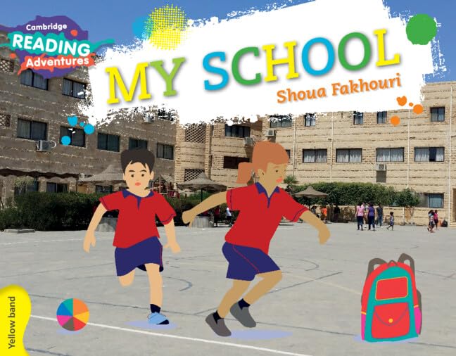 CAMBRIDGE READING ADVENTURES MY SCHOOL YELLOW BAND