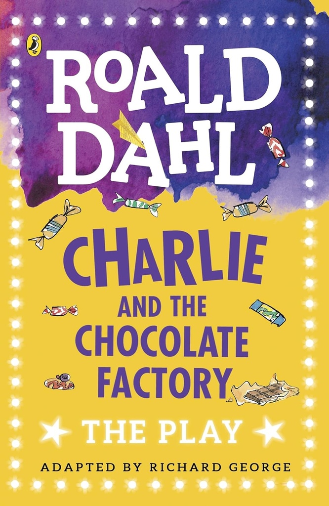 CHARLIE & THE CHOCOLATE FACTORY (THE PLAY)