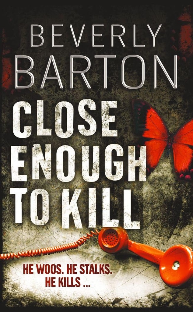 CLOSE ENOUGH TO KILL
