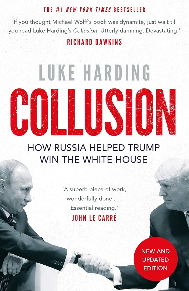 COLLUSION: HOW RUSSIA HELPED TRUMP WIN THE WHITE HOUSE (N.E)