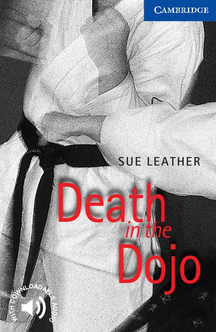 DEATH IN THE DOJO (LEVEL 5) UPPER-INTERMEDIATE+DOWNLOADABLE AUDIO