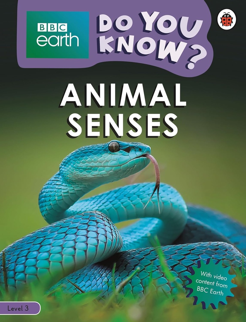 DO YOU KNOW? BBC EARTH ANIMAL SENSES LEVEL 3