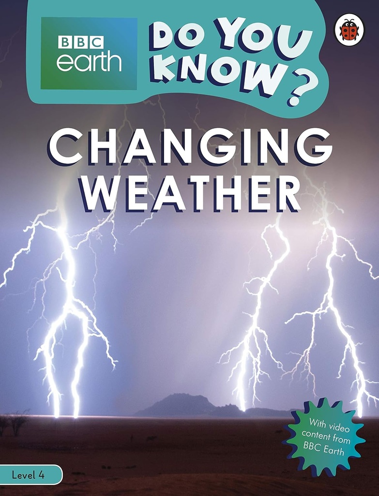 DO YOU KNOW? BBC EARTH CHANGING WEATHER LEVEL 4