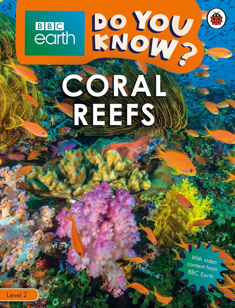 DO YOU KNOW? BBC EARTH CORAL REEFS LEVEL 2