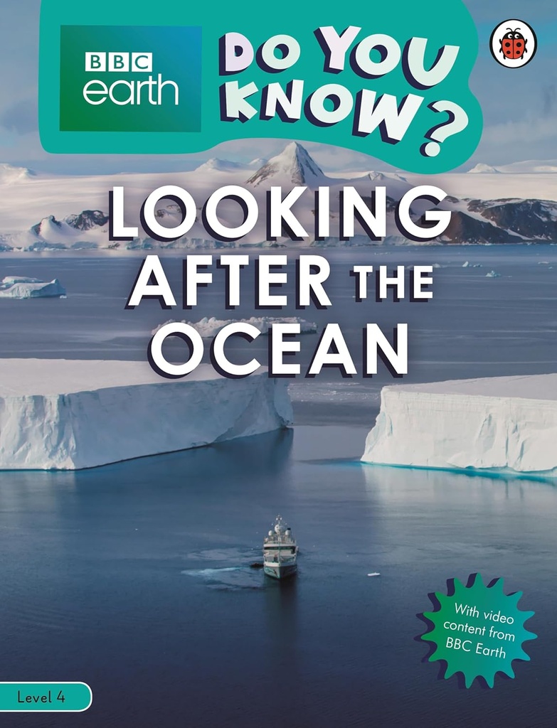 DO YOU KNOW? BBC EARTH LOOKING AFTER THE OCEAN LEVEL 4