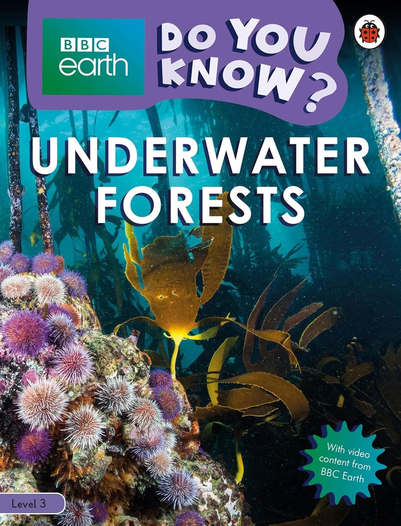 DO YOU KNOW? BBC EARTH UNDERWATER FORESTS LEVEL 3