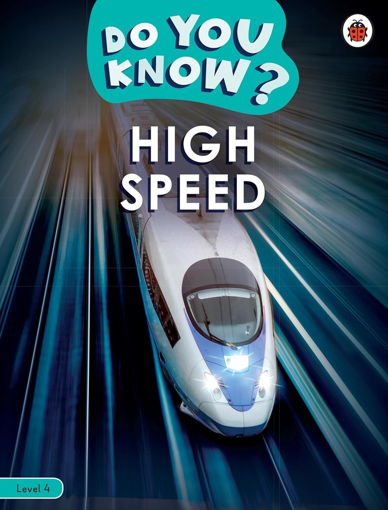 DO YOU KNOW? HIGH SPEED LEVEL 4