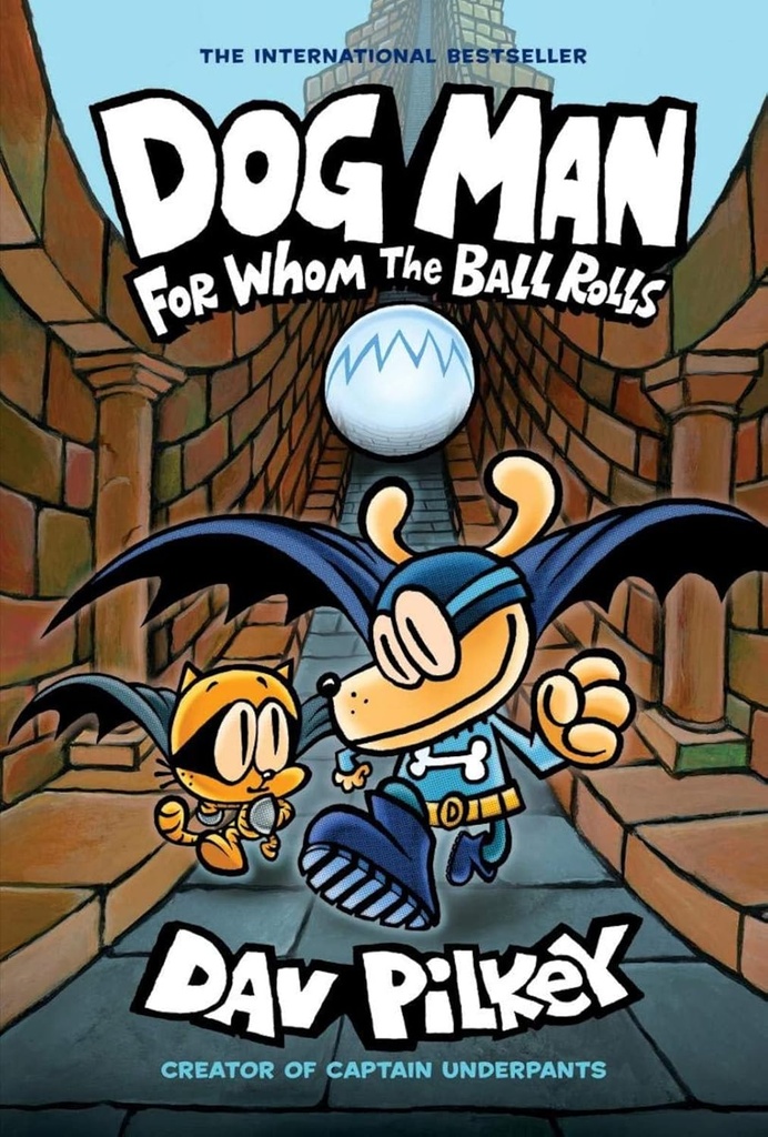 DOG MAN FOR WHOM THE BALL ROLLS (BOOK 7)