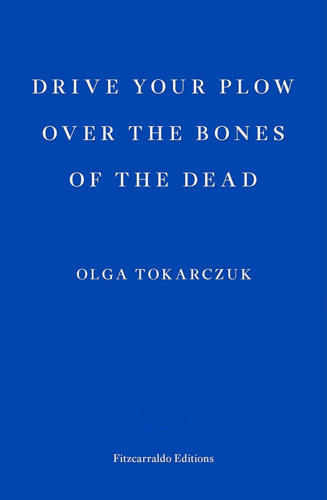 DRIVE YOUR PLOW OVER THE BONES OF THE DEAD