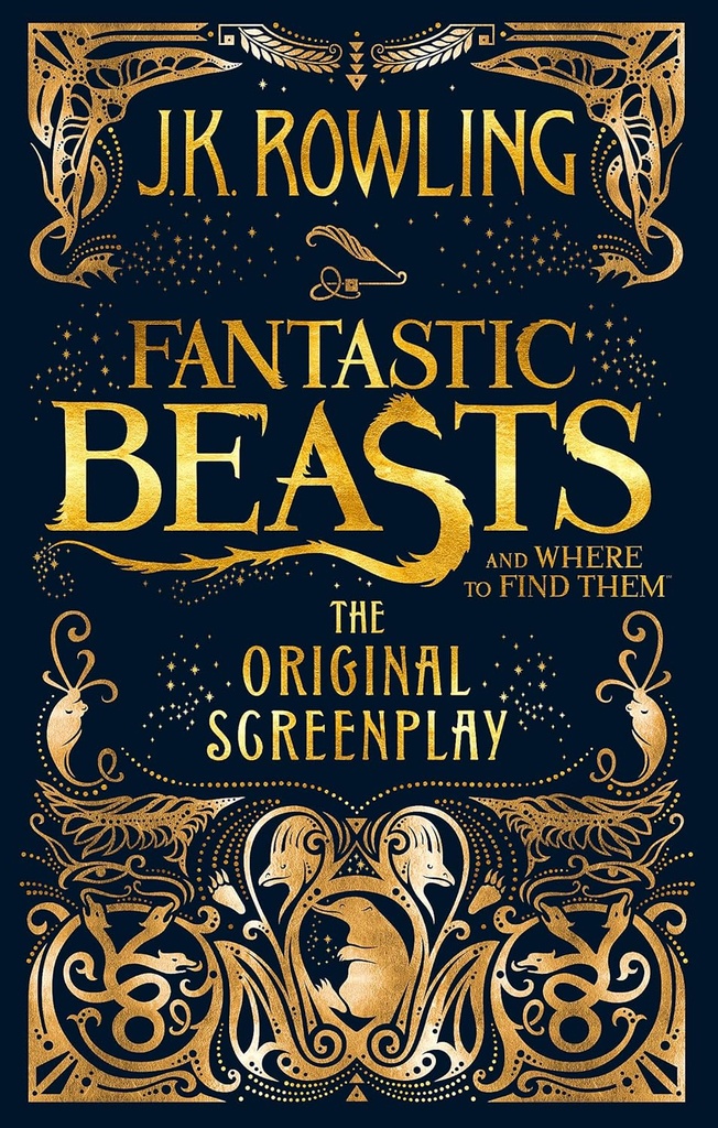 FANTASTIC BEASTS & WHERE TO FIND THEM : THE ORIGINAL SCREENPLAY