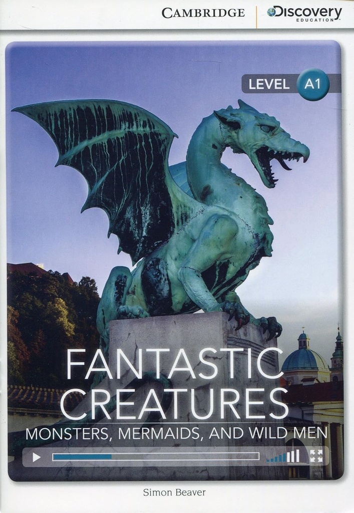 FANTASTIC CREATURES: MONSTERS, MERMAIDS & WILD MEN (BEGINNING)+ ONLINE ACCESS