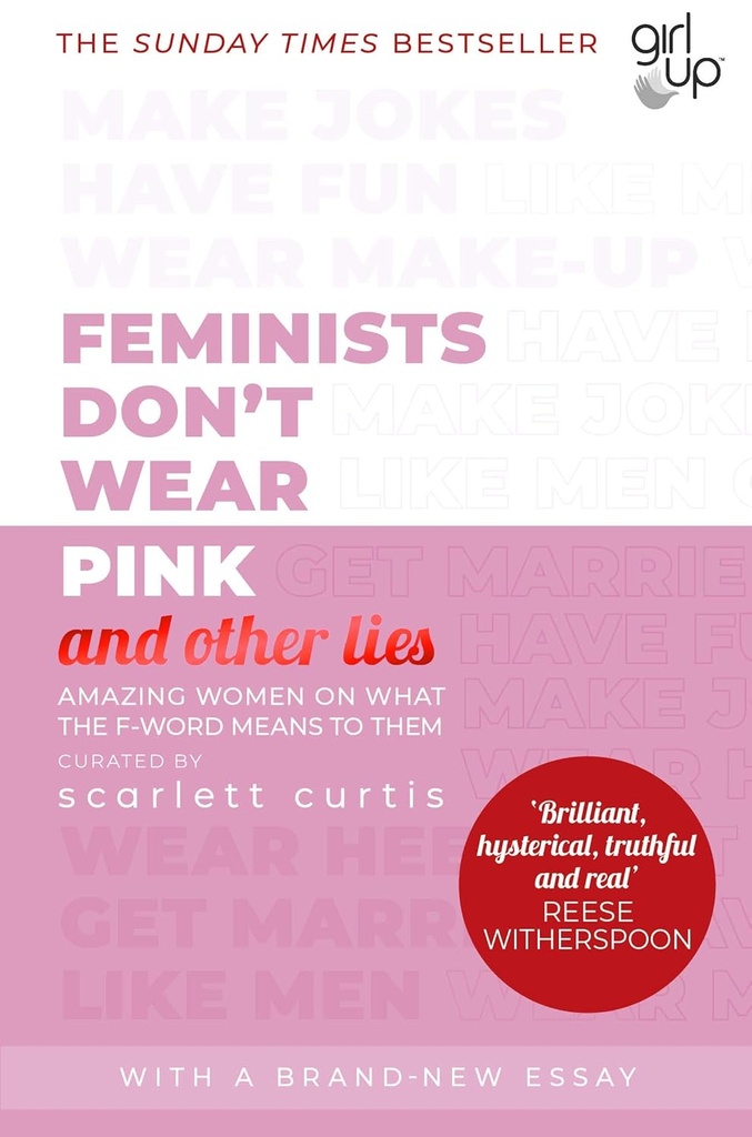 FEMINISTS DON'T WEAR PINK & OTHER LIES