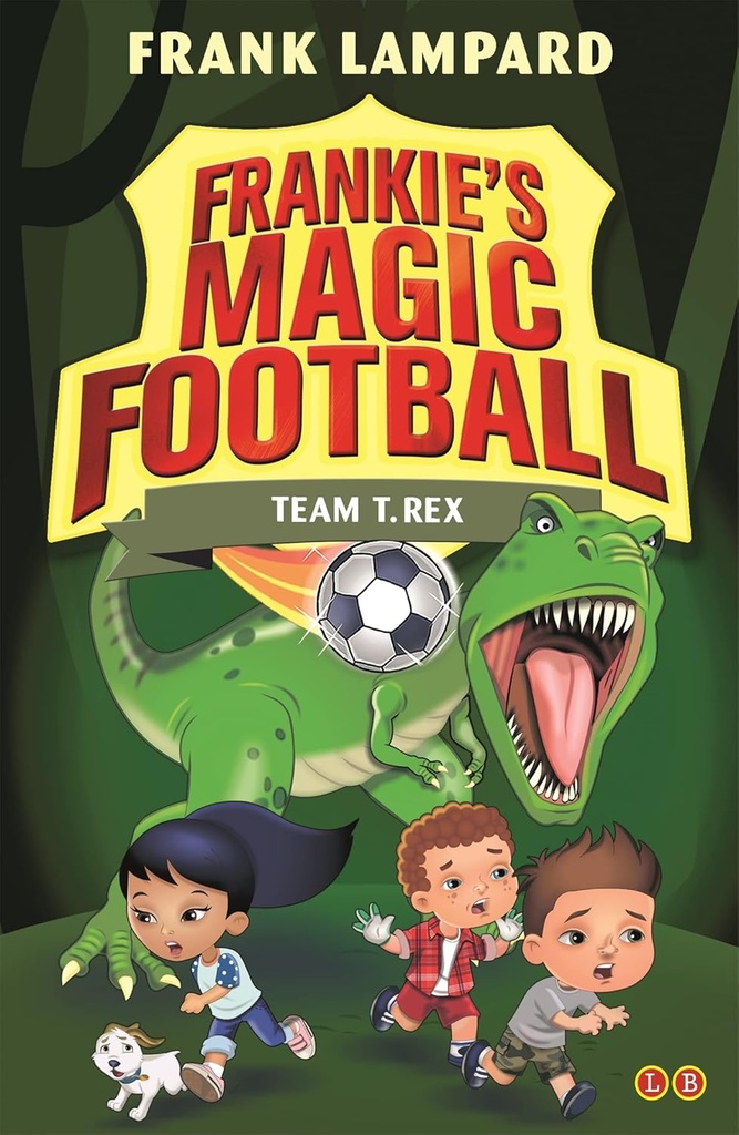 FRANKIE'S MAGIC FOOTBALL : TEAM T. REX (BOOK 14)