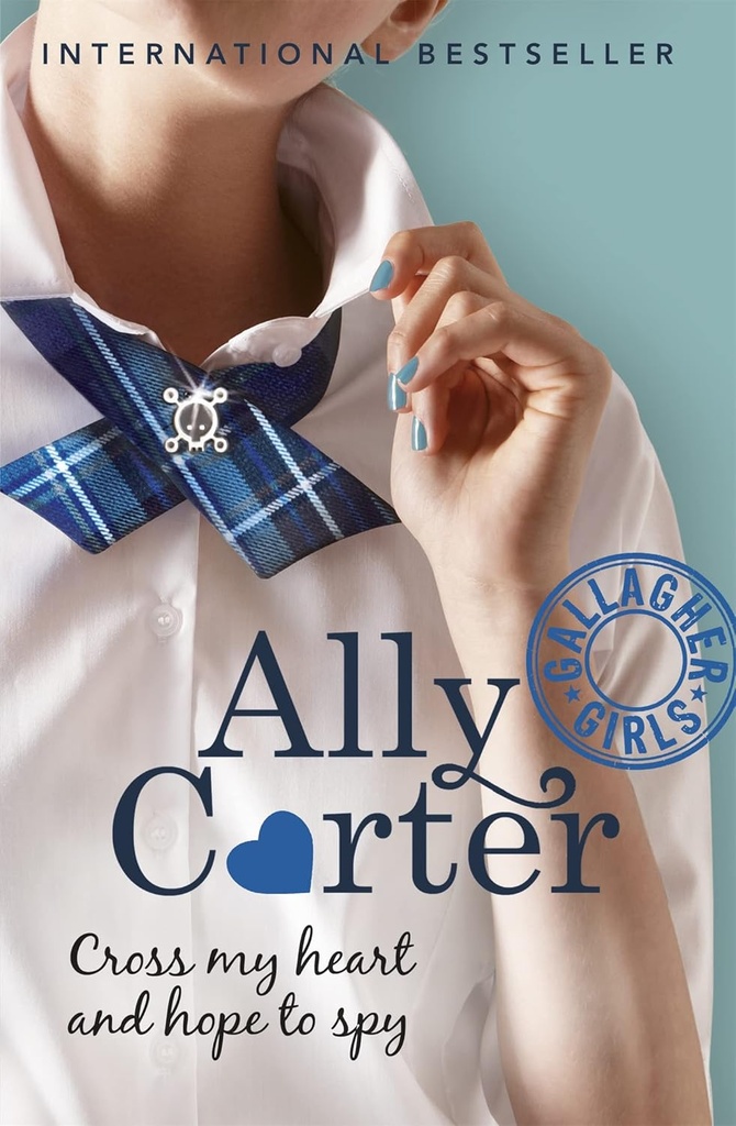 GALLAGHER GIRLS : CROSS MY HEART & HOPE TO SPY (BOOK 2)