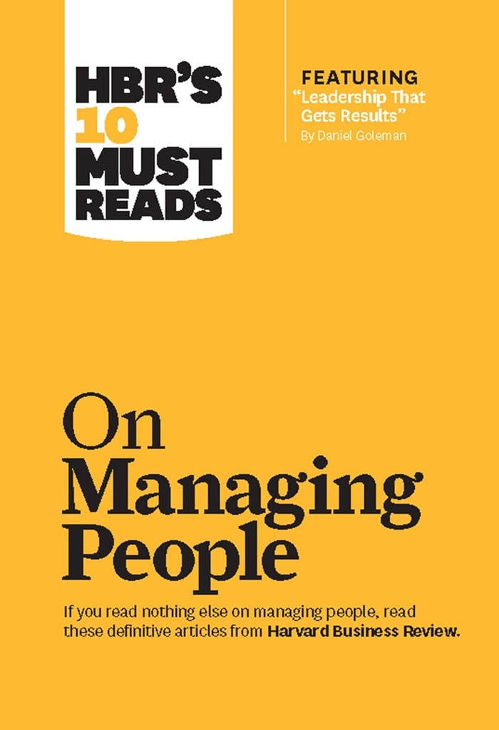 HBR'S 10 MUST READS ON MANAGING PEOPLE