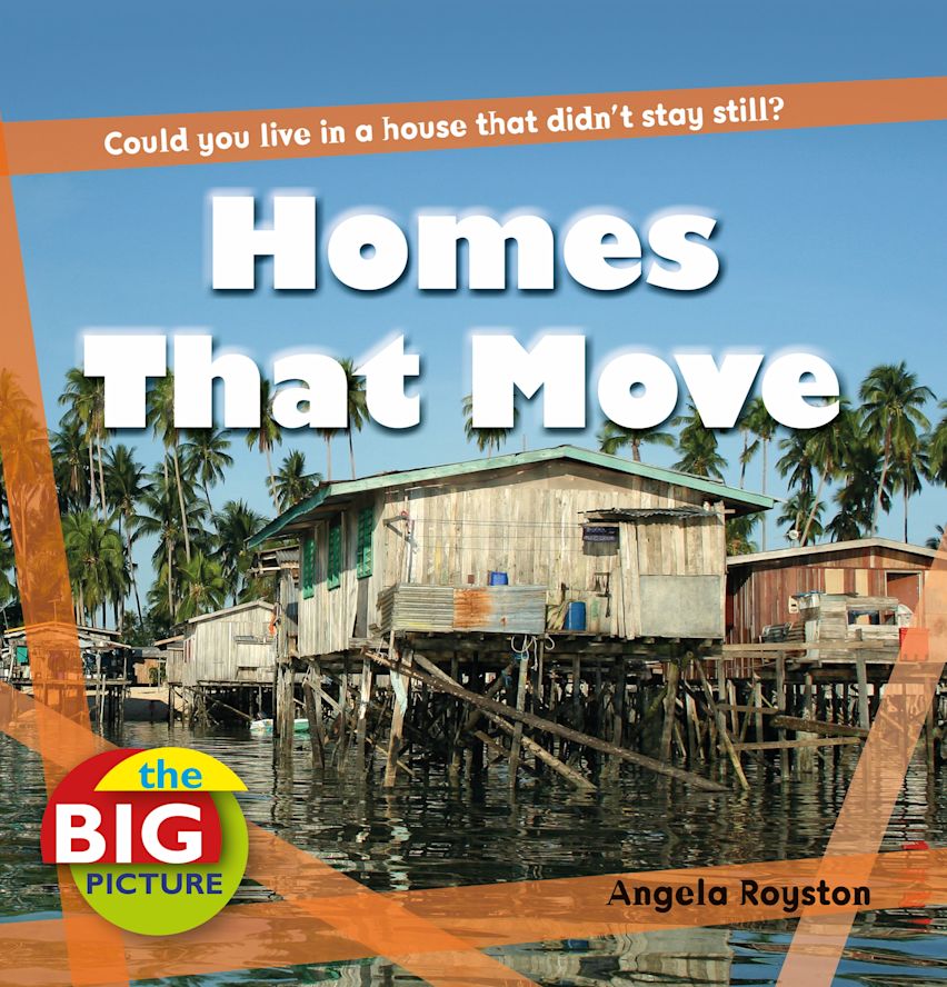 HOMES THAT MOVE : COULD YOU LIVE IN A HOUSE THAT DIDN'T STAY STILL? (THE BIG PICTURE)
