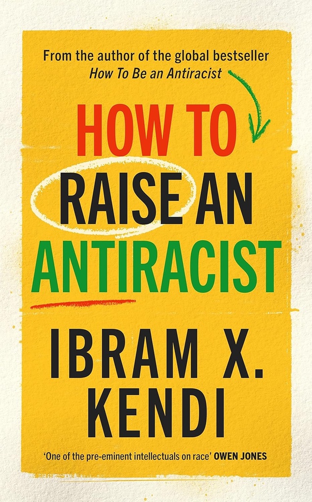 HOW TO RAISE AN ANTIRACIST