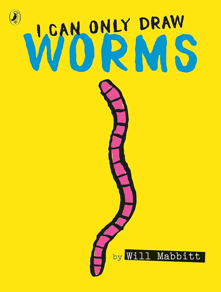 I CAN ONLY DRAW WORMS