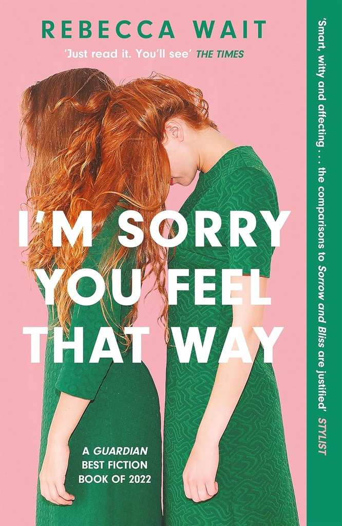 I'M SORRY YOU FEEL THAT WAY