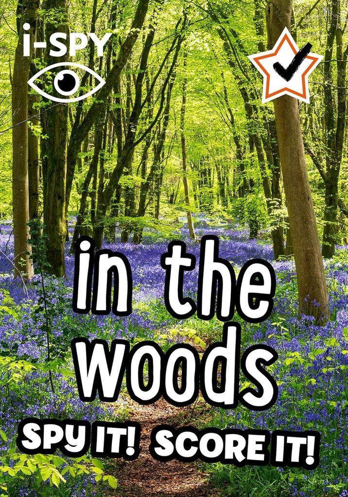 I-SPY IN THE WOODS: SPY IT! SCORE IT!