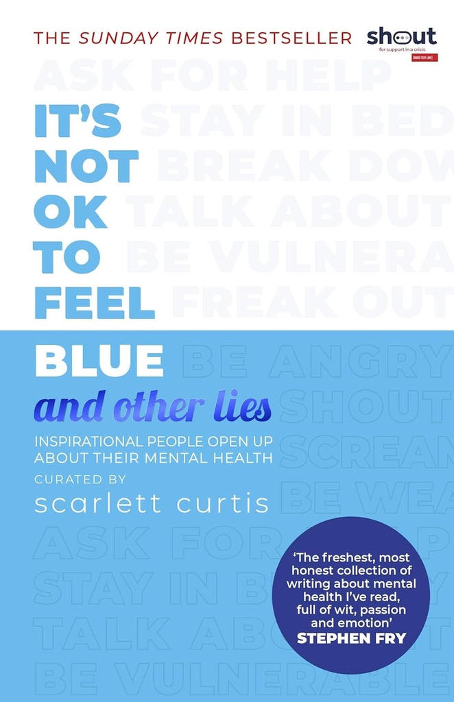 IT'S NOT OK TO FEEL BLUE & OTHER LIES
