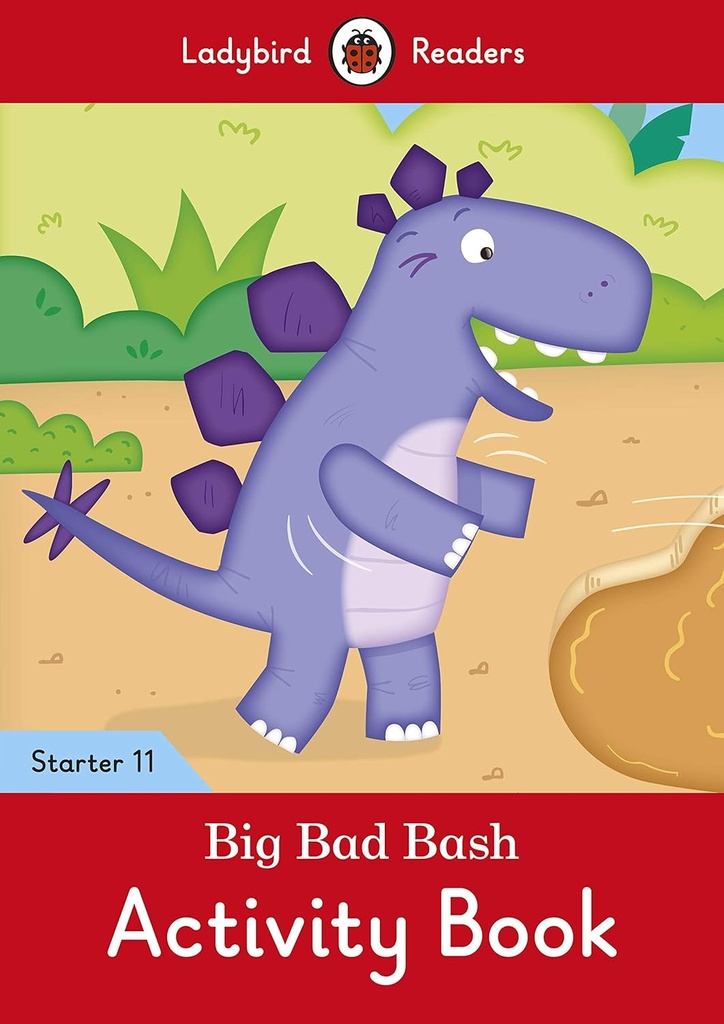 LADYBIRD READERS : BIG BAD BASH STARTER LEVEL 11 ABK