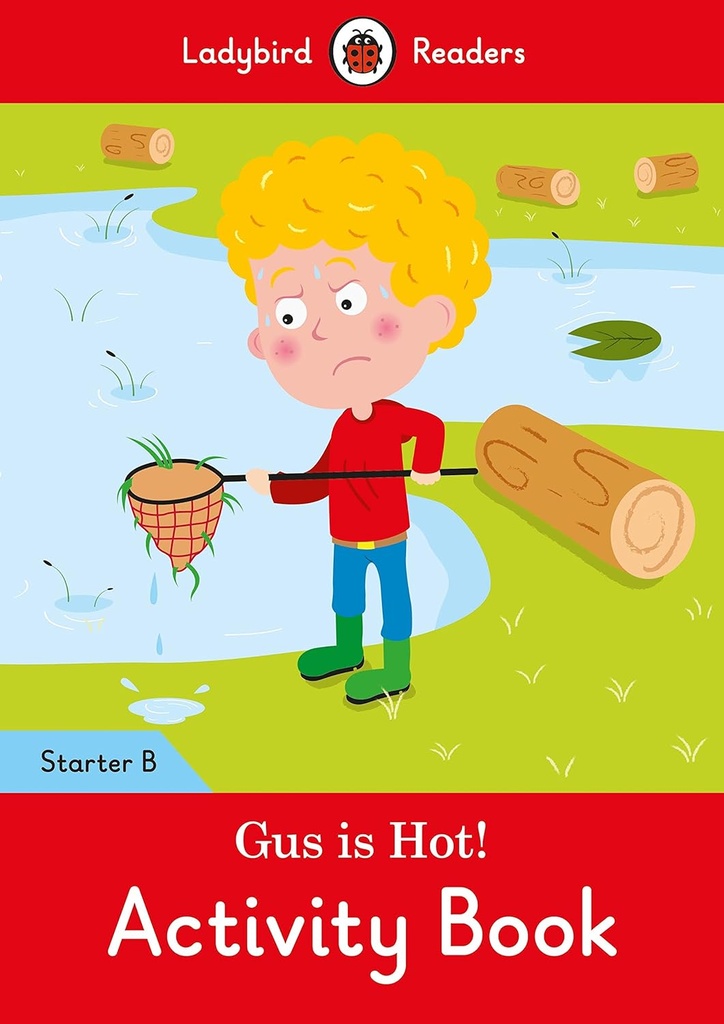 LADYBIRD READERS : GUS IS HOT! STARTER B ABK