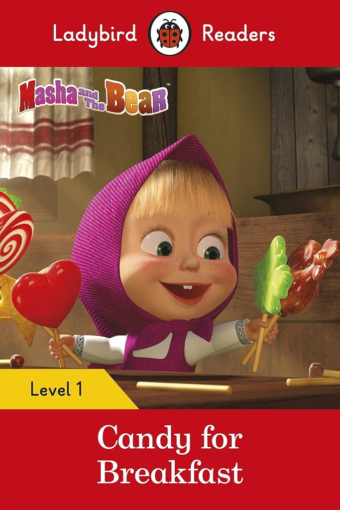 LADYBIRD READERS : MASHA & THE BEAR CANDY FOR BREAKFAST LEVEL 1