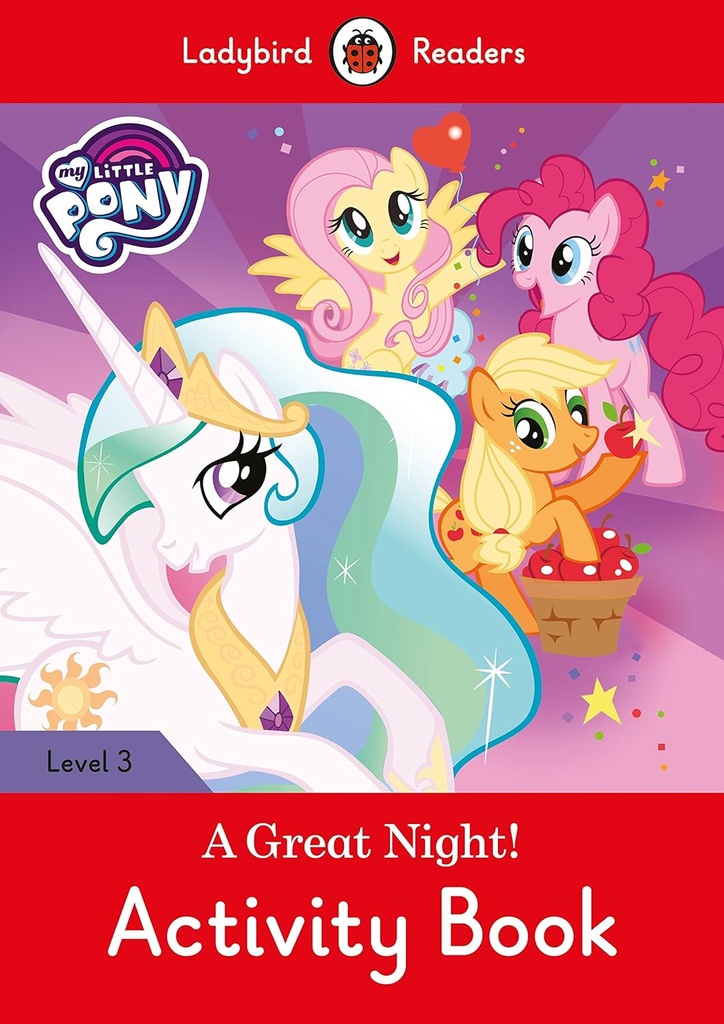 LADYBIRD READERS : MY LITTLE PONY A GREAT NIGHT! LEVEL 3 ABK