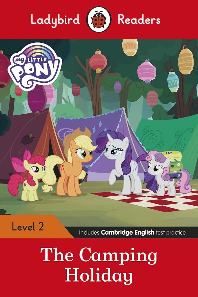 LADYBIRD READERS : MY LITTLE PONY THE CAMPING HOLIDAY LEVEL 2