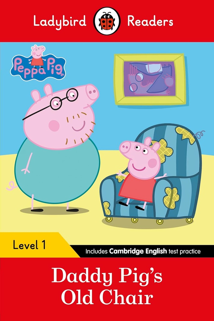 LADYBIRD READERS : PEPPA PIG DADDY PIG'S OLD CHAIR LEVEL 1