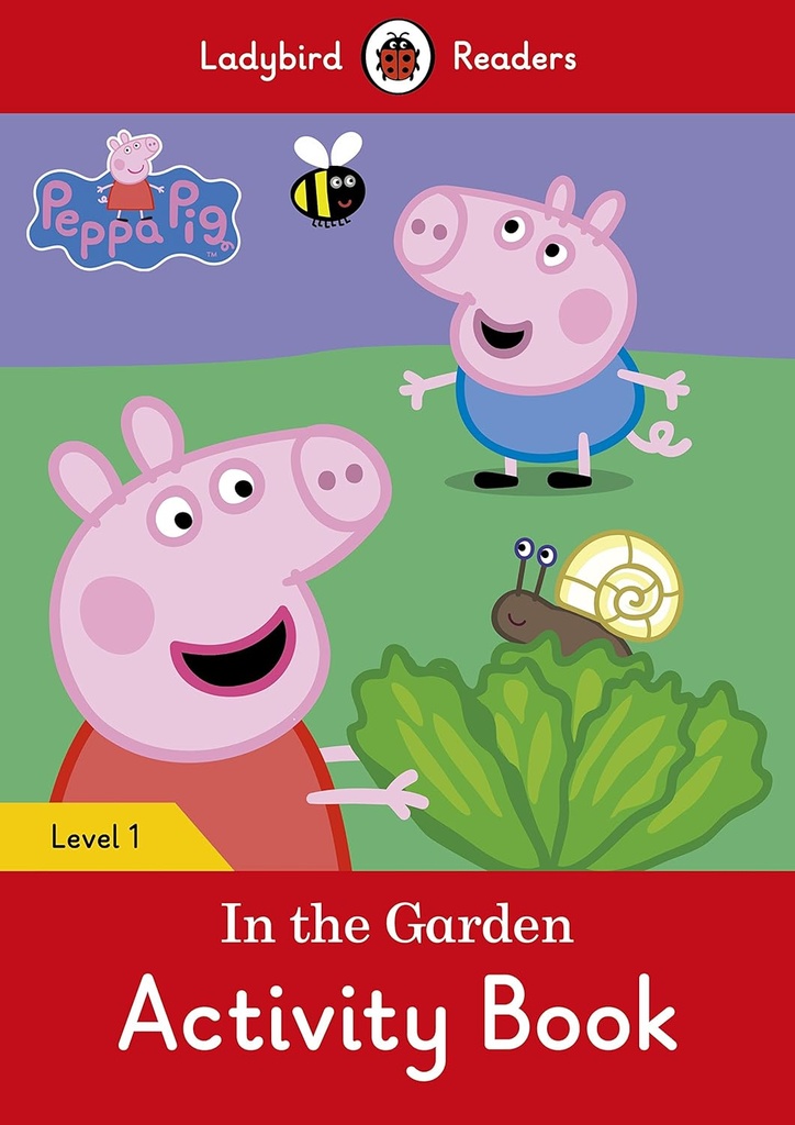 LADYBIRD READERS : PEPPA PIG IN THE GARDEN LEVEL 1 ABK