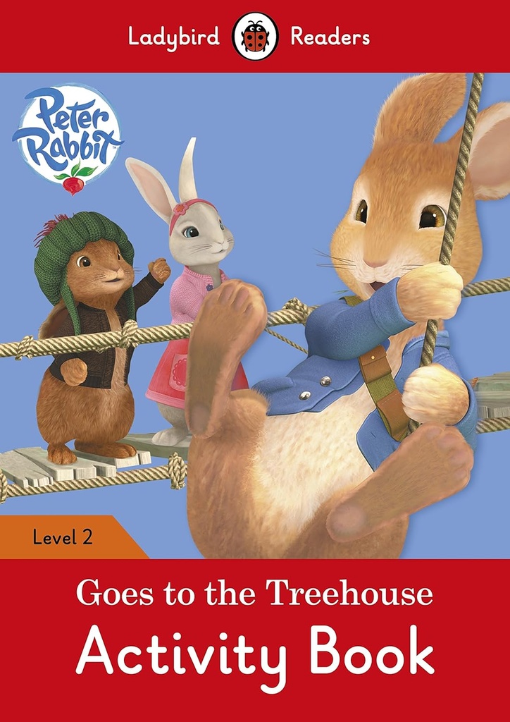 LADYBIRD READERS : PETER RABBIT GOES TO THE TREEHOUSE LEVEL 2 ABK