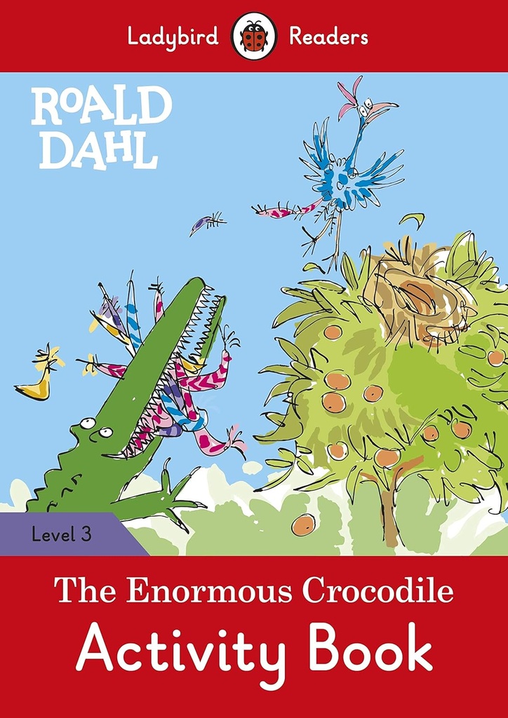 LADYBIRD READERS : ROALD DAHL THE ENORMOUS CROCODILE LEVEL 3 ABK