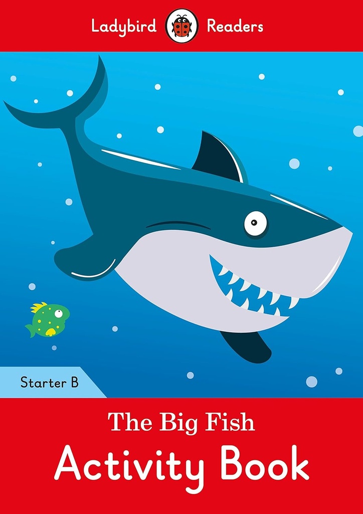 LADYBIRD READERS : THE BIG FISH STARTER B ABK