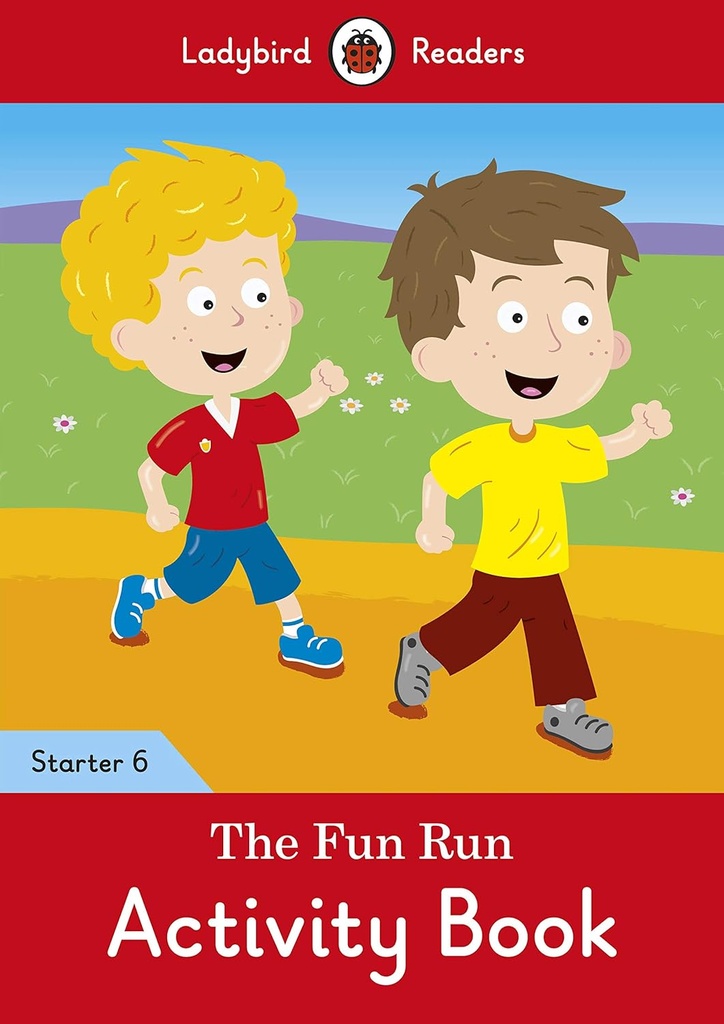LADYBIRD READERS : THE FUN RUN STARTER LEVEL 6 ABK